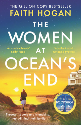 The Women at Ocean's End: A captivating story of secrets and friendship from the million copy bestselling author of The Bookshop Ladies book cover by Faith Hogan