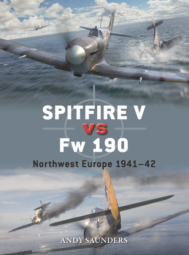 Spitfire V vs Fw 190: Northwest Europe 1941–42 (Duel #153) book cover by Andy Saunders