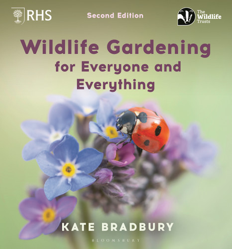 Wildlife Gardening For Everyone and Everything: Second edition book cover by Kate Bradbury