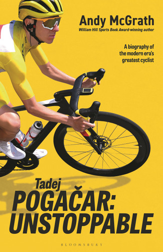 Tadej Pogacar: FIRST MAJOR BIOGRAPHY OF 5 X TdF WINNER book cover by Andy McGrath