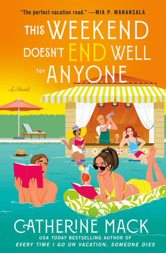 This Weekend Doesn't End Well for Anyone: A Novel book cover by Catherine Mack