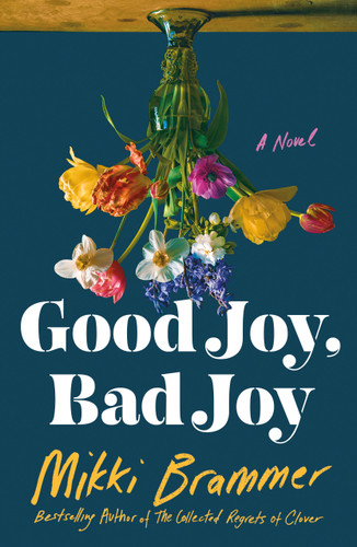 Good Joy, Bad Joy: A Novel book cover by Mikki Brammer