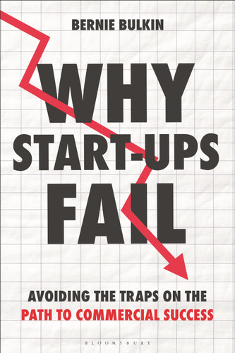 Why Start-Ups Fail: Avoiding the traps on the path to commercial success book cover by Bernie Bulkin