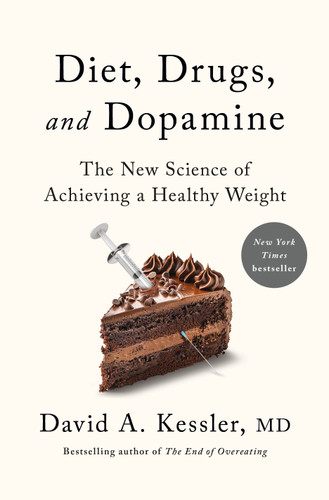 Diet, Drugs, and Dopamine: The New Science of Achieving a Healthy Weight [9781250381699]