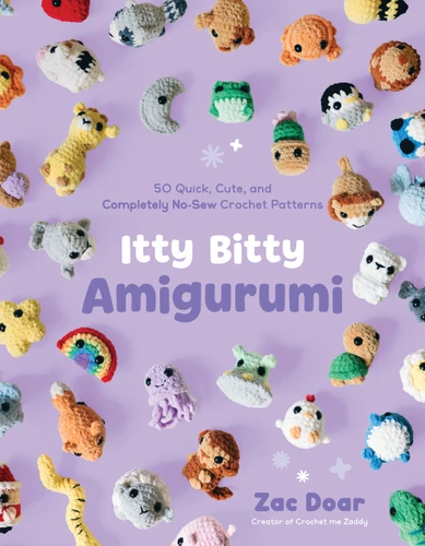 Itty Bitty Amigurumi: 50 Quick, Cute, and Completely No-Sew Crochet Patterns book cover by Zac Doar