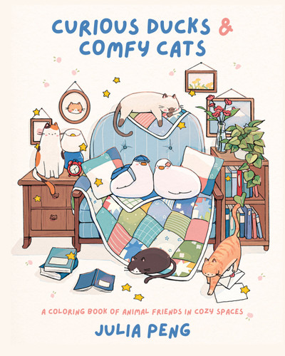 Curious Ducks & Comfy Cats: A Coloring Book of Animal Friends in Cozy Spaces book cover by Julia Peng