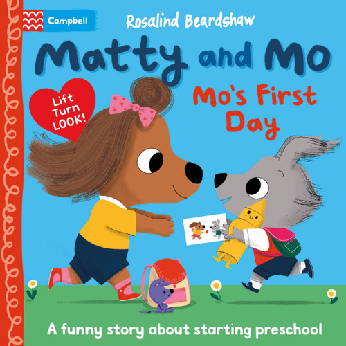 Matty and Mo: Mo's First Day: A funny lift-the-flap story about starting preschool (Matty and Mo) book cover by Campbell Books