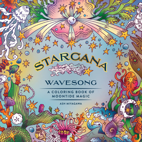 Starcana: Wavesong: A Coloring Book of Moontide Magic [9781250438836]