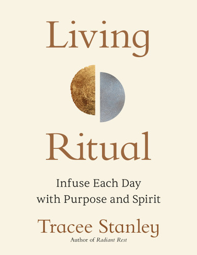 Living Ritual: Infuse Each Day with Purpose and Spirit book cover by Tracee Stanley