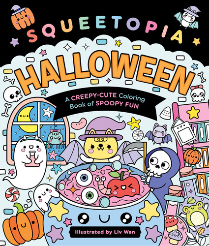 Squeetopia: Halloween: A Creepy-Cute Coloring Book of Spoopy Fun book cover by Liv Wan