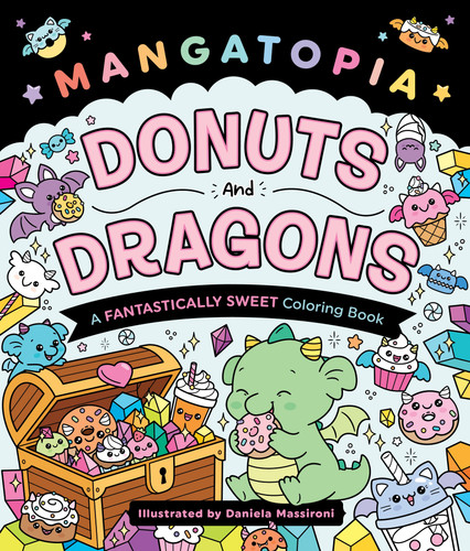 Mangatopia: Donuts and Dragons: A Fantastically Sweet Coloring Book book cover by Daniela Massironi