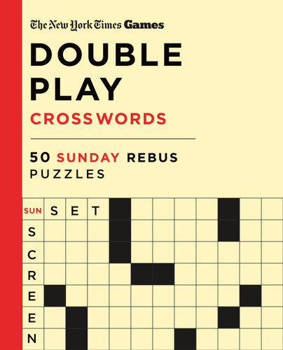 New York Times Games Double Play Crosswords: 50 Sunday Rebus Puzzles book cover by The New York Times