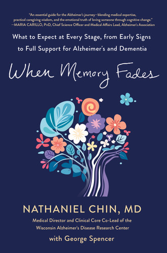 When Memory Fades: What to Expect at Every Stage, from Early Signs to Full Support for Alzheimer's and Dementia book cover by Nathaniel Chin, M.D.