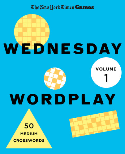 New York Times Games Wednesday Wordplay Volume 1: 50 Medium Crosswords book cover by The New York Times