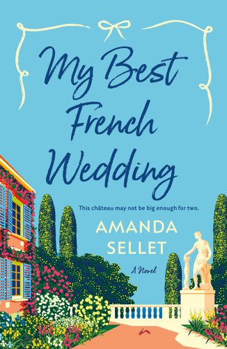 My Best French Wedding: A Novel book cover by Amanda Sellet
