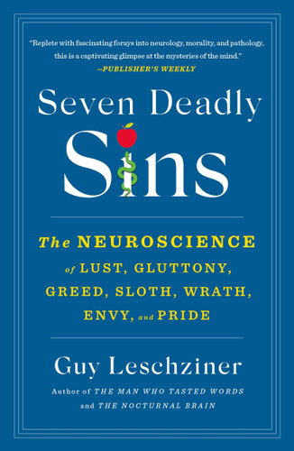 Seven Deadly Sins: The Neuroscience of Lust, Gluttony, Greed, Sloth, Wrath, Envy, and Pride book cover by Dr. Guy Leschziner