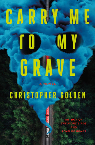 Carry Me to My Grave: A Novel book cover by Christopher Golden