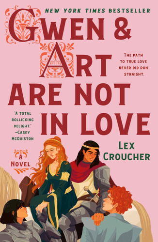 Gwen & Art Are Not in Love: The Camelot Disasters: Book One book cover by Lex Croucher
