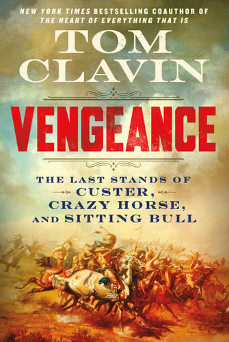 Vengeance: The Last Stands of Custer, Crazy Horse, and Sitting Bull book cover by Tom Clavin