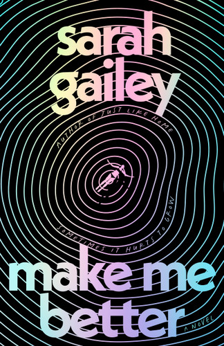 Make Me Better: A Novel book cover by Sarah Gailey
