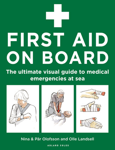 First Aid On Board: The ultimate visual guide to medical emergencies at sea book cover by Nina Olofsson, Par Olofsson