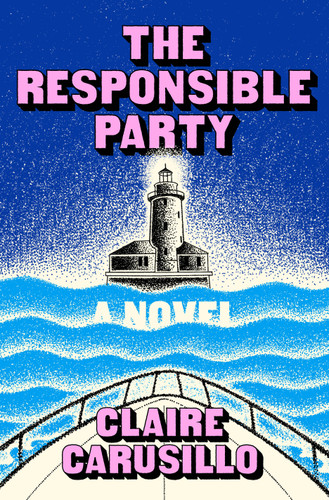 The Responsible Party: A Novel book cover by Claire Carusillo
