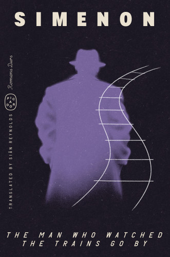 The Man Who Watched the Trains Go By (Romans Durs) (Romans Durs) book cover by Georges Simenon