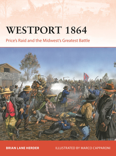 Westport 1864: Price's Raid and the Midwest's Greatest Battle (Campaign #433) book cover by Brian Lane Herder