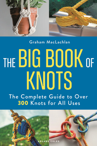 The Big Book of Knots: The complete guide to over 300 knots for all uses book cover by Graham MacLachlan