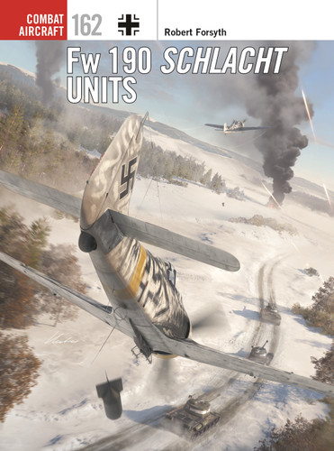 Fw 190 Schlacht Units (Combat Aircraft #162) book cover by Robert Forsyth