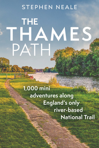 The Thames Path: 1,000 Mini Adventures Along England’s Only River-based National Trail book cover by Stephen Neale