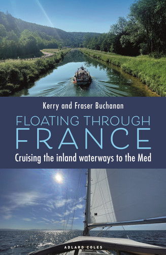 Floating Through France: Cruising the inland waterways to the Med book cover by Kerry Buchanan