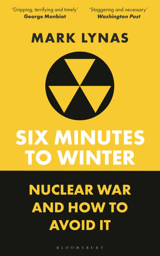 Six Minutes to Winter: Nuclear War and How to Avoid It book cover by Mark Lynas