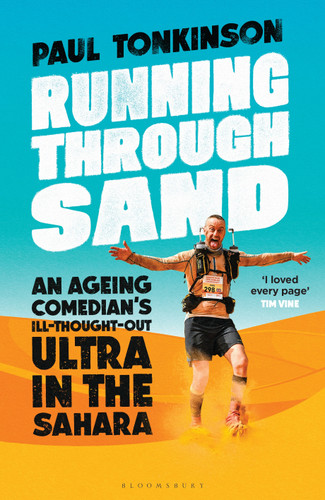 Running Through Sand: An Ageing Comedian’s Ill-Thought-Out Ultra in the Sahara book cover by Paul Tonkinson