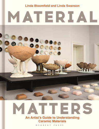 Material Matters: An Artist’s Guide to Understanding Ceramic Materials book cover by Linda Bloomfield, Linda Swanson