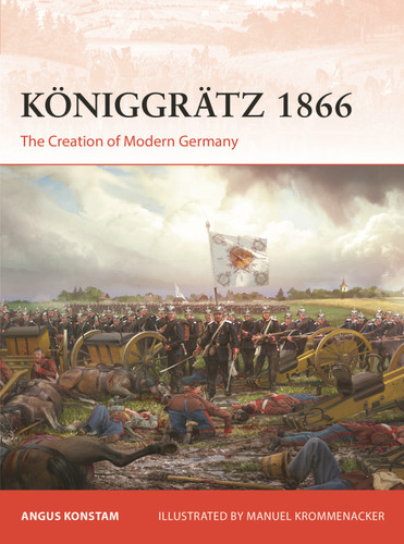 Königgrätz 1866: The Creation of Modern Germany (Campaign #429) book cover by Angus Konstam