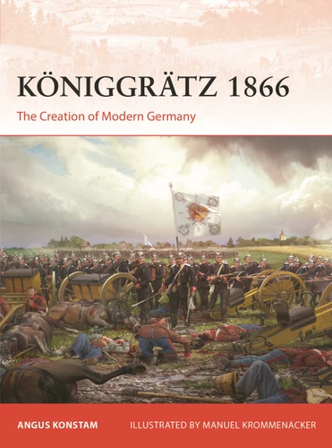 Königgrätz 1866: The Creation of Modern Germany (Campaign #429) book cover by Angus Konstam