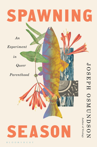 Spawning Season: An Experiment in Queer Parenthood book cover by Joseph Osmundson