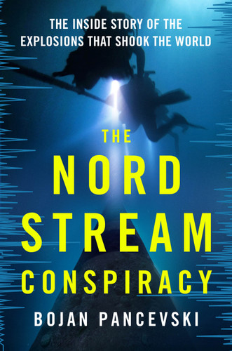 The Nord Stream Conspiracy: The Inside Story of the Explosions That Shook the World book cover by Bojan Pancevski