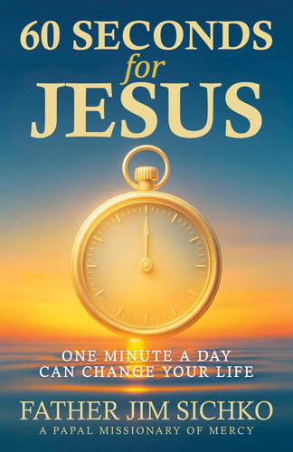 60 Seconds for Jesus: One Minute a Day Can Change Your Life book cover by Father Jim Sichko