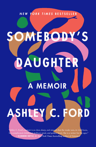 Somebody's Daughter: A Memoir book cover by Ashley C. Ford