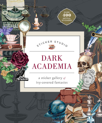 Sticker Studio: Dark Academia: A Sticker Gallery of Ivy-Covered Fantasies book cover by Chloe Standish