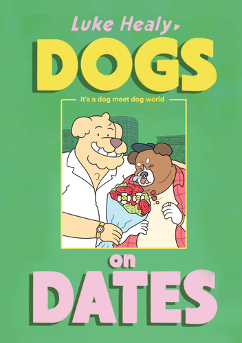 Dogs on Dates book cover by Luke Healy
