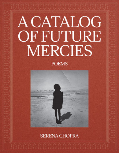 A Catalog of Future Mercies: Poems book cover by Serena Chopra