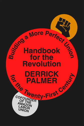 Handbook for the Revolution: Building a More Perfect Union for the Twenty-First Century book cover by Derrick Palmer