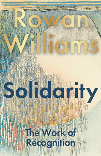 Solidarity: The Work of Recognition book cover by Rowan Williams