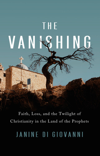 The Vanishing: Faith, Loss, and the Twilight of Christianity in the Land of the Prophets book cover by Janine di Giovanni