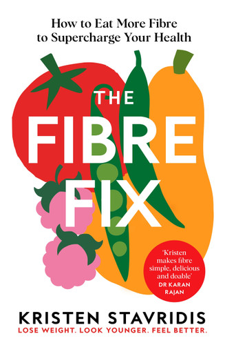 The Fibre Fix: How to Eat More Fibre to Supercharge Your Health book cover by Kristen Stavridis