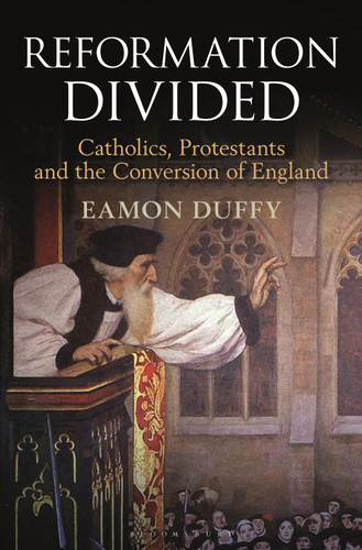 Reformation Divided: Catholics, Protestants and the Conversion of England book cover by Eamon Duffy