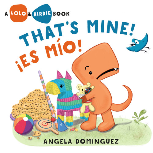 Lolo and Birdie: That's Mine! / ¡Es Mío! (Spanish bilingual) (Lolo and Birdie) book cover by Angela Dominguez